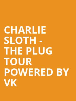 Charlie Sloth - The Plug Tour powered by VK at HMV Forum